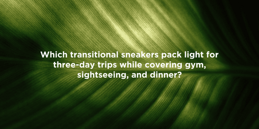 Best Sneakers for Easy Packing Trips