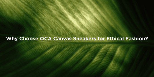 Choose OCA Sneakers for Sustainable Style