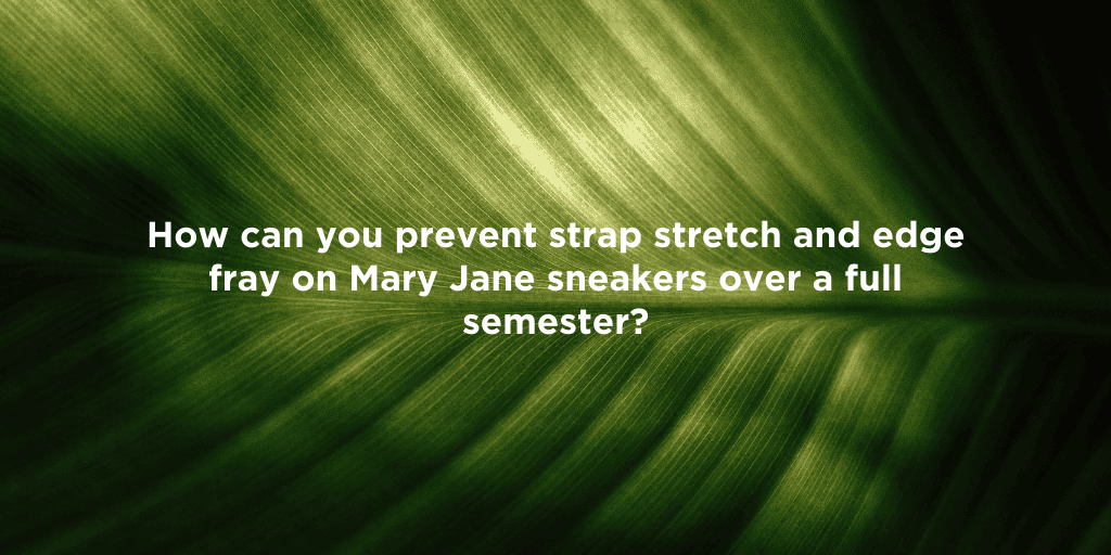 Tips to Keep Your Mary Janes Fresh