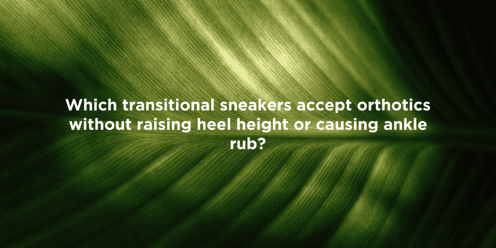 Best Sneakers for Orthotics Comfort