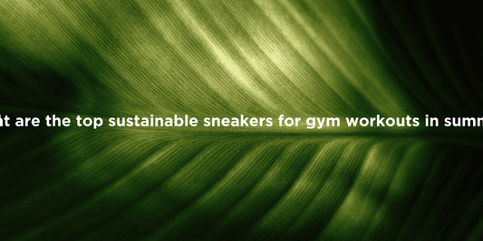 Best Eco-Friendly Sneakers for Summer